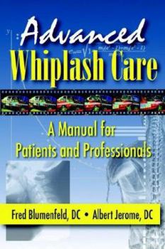 Paperback Advanced Whiplash Care: A Manual for Patients And Professionals Book