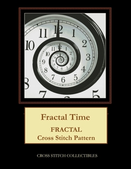 Paperback Fractal Time: Fractal cross stitch pattern Book