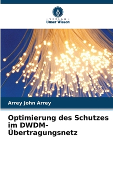 Paperback Optimierung des Schutzes im DWDM-Übertragungsnetz [German] Book