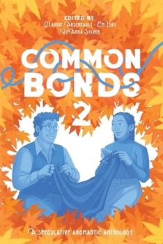 Paperback Common Bonds 2: A Speculative Aromantic Anthology Book