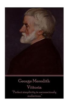 Paperback George Meredith - Vittoria: "Perfect simplicity is unconsciously audacious." Book