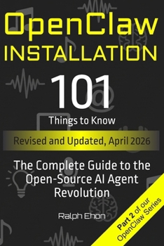 Paperback OpenClaw Installation - 101 Things to Know: The Complete Setup Guide for macOS, Linux, Windows, Docker, and Cloud Book