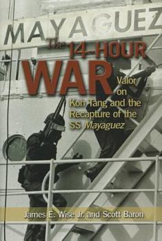Hardcover The 14-Hour War: Valor on Koh Tang and the Recapture of the SS Mayaguez Book