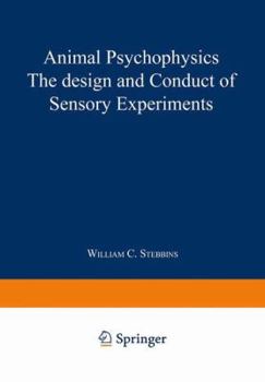 Paperback Animal Psychophysics: The Design and Conduct of Sensory Experiments Book