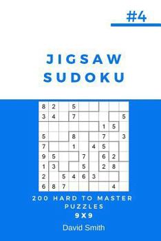 Paperback Jigsaw Sudoku - 200 Hard to Master Puzzles 9x9 Vol.4 Book