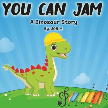 Paperback You Can Jam: A dinosaur story Book