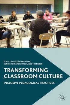 Hardcover Transforming Classroom Culture: Inclusive Pedagogical Practices Book