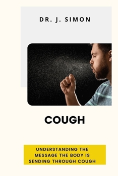 Paperback Cough: Understanding the Message the Body Is Sending Through Cough Book