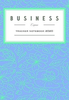 Paperback Business Expense Tracker Notebook 2020: Business Budget Finance Organizer Ledger for Entrepreneur - Green Book