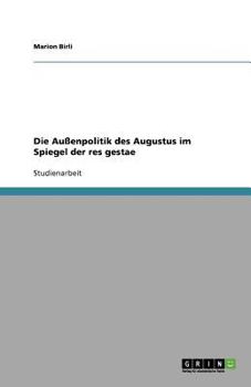 Paperback Die Außenpolitik des Augustus im Spiegel der res gestae [German] Book