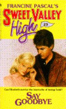 Say Goodbye (Sweet Valley High #23) - Book #23 of the Sweet Valley High