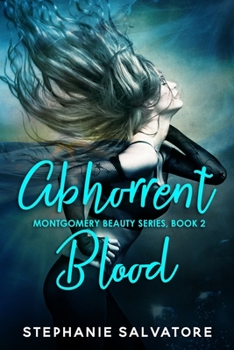 Abhorrent Blood - Book #2 of the Montgomery Beauty