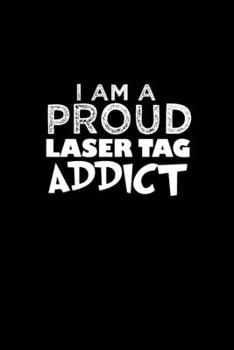I Am A Proud Laser Tag Addict: Hangman Puzzles | Mini Game | Clever Kids | 110 Lined Pages | 6 X 9 In | 15.24 X 22.86 Cm | Single Player | Funny Great Gift