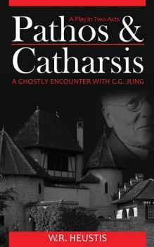 Paperback Pathos & Catharsis: A Ghostly Encounter with C.G. Jung Book