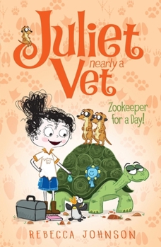 Zookeeper for a Day - Book #6 of the Juliet, Nearly a Vet
