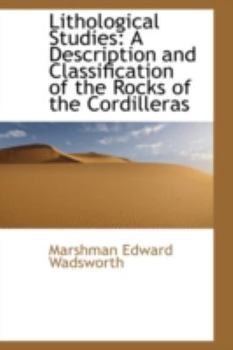 Paperback Lithological Studies: A Description and Classification of the Rocks of the Cordilleras Book