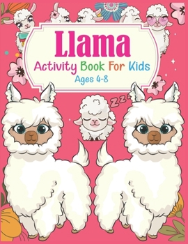 Paperback Llama Activity Book For Kids Ages 4-8: A Fun Kid Workbook Game For Learning, Coloring, Dot To Dot, Mazes and More Book