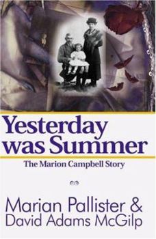 Hardcover Yesterday Was Summer: The Marion Campbell Story Book