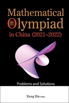Paperback Mathematical Olympiad in China (2021-2022): Problems and Solutions Book