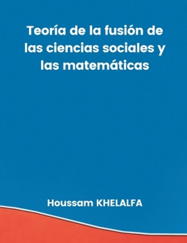 Paperback Teoría de la fusión de las ciencias sociales y las matemáticas [Spanish] Book