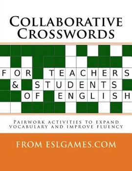 Paperback Collaborative Crosswords: Speaking Activities for ESL Teachers and Learners Book