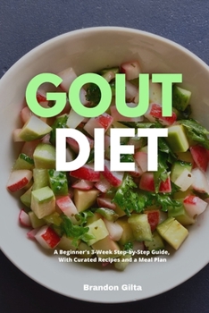 Paperback Gout Diet: A Beginner's 3-Week Step-by-Step Guide, With Curated Recipes and a Meal Plan Book