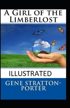 A Girl of the Limberlost Illustrated