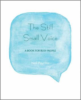 Paperback The Still Small Voice: A Book for Busy People Book