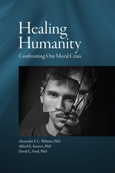 Paperback Healing Humanity: Confronting Our Moral Crisis Book