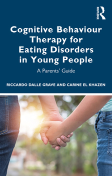 Paperback Cognitive Behaviour Therapy for Eating Disorders in Young People: A Parents' Guide Book