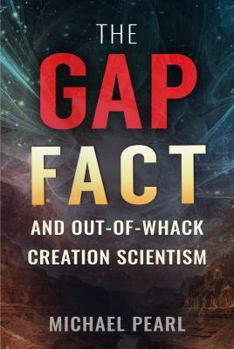 Paperback The Gap Fact and Out-Of-Whack Creation Scientism Book