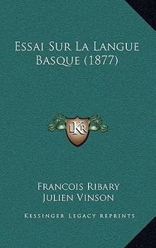 Paperback Essai Sur La Langue Basque (1877) [French] Book