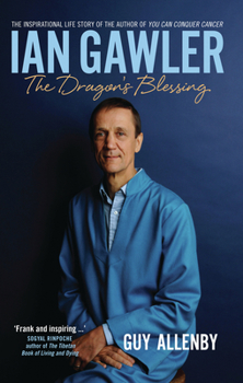 Ian Gawler: The Dragon's Blessing