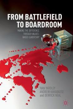 Paperback From from Battlefield to Boardroom: Making the Difference Through Values-Based Leadership Book