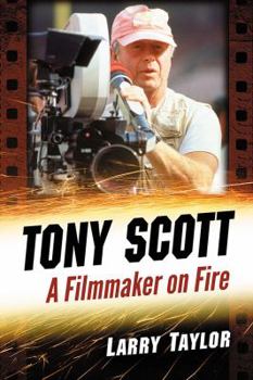 Paperback Tony Scott: A Filmmaker on Fire Book