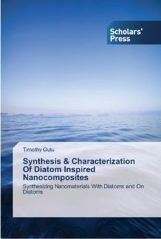 Paperback Synthesis & Characterization Of Diatom Inspired Nanocomposites Book