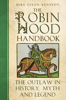 Paperback The Robin Hood Handbook: The Outlaw in History, Myth and Legend Book