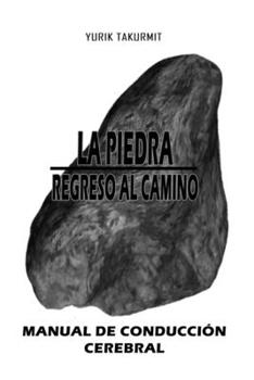 Paperback La Piedra: REGRESO AL CAMINO, Manual de Conducción Cerebral [Spanish] Book