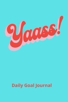 Paperback Yaass: Daily Goal Journal Book