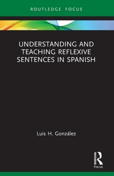 Paperback Understanding and Teaching Reflexive Sentences in Spanish Book
