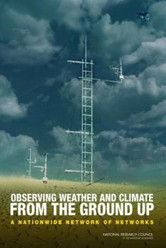 Paperback Observing Weather and Climate from the Ground Up: A Nationwide Network of Networks Book