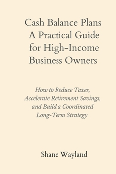 Paperback Cash Balance Plans: A Practical Guide for High-Income Business Owners Book