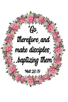 Go Therefore And Make Disciples Baptizing Them Matt 28:19: | JW 2020 Year Text Notebook / Journal for Jehovah's Witnesses. Add this valuable JW ... A PERFECT Jehovahs Witnesses Gift! Version 10