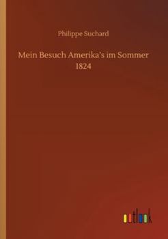 Paperback Mein Besuch Amerika's im Sommer 1824 [German] Book