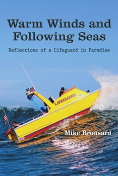 Paperback Warm Winds and Following Seas: Reflections of a Lifeguard in Paradise Book