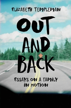 Paperback Out and Back: Essays on a Family in Motion Book