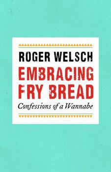 Embracing Fry Bread: Confessions of a Wannabe