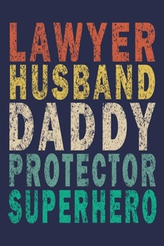 Lawyer Husband Daddy Protector Superhero: Funny Vintage Lawyer Journal Gift