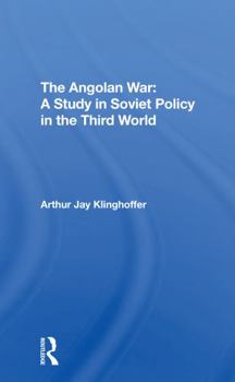 Paperback The Angolan War: A Study in Soviet Policy in the Third World Book