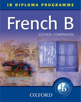 Paperback French B Course Companion: IB Diploma Programme (International Baccalaureate) Book